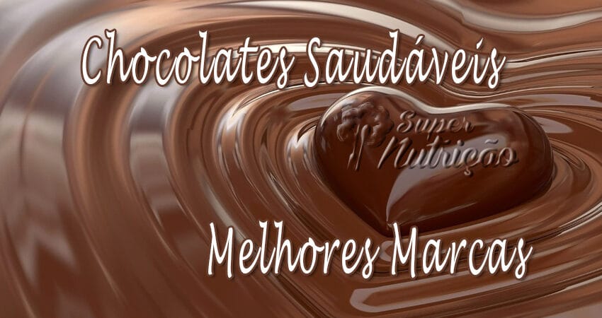 Qual é o Chocolate mais Saudável, Melhores Marcas
