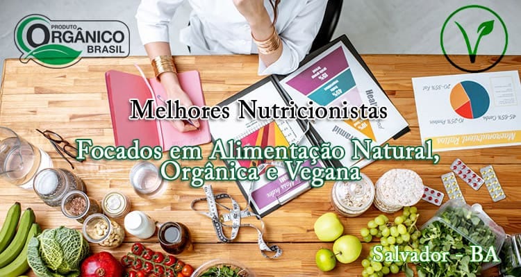 Melhores Nutricionistas de Salvador – Dieta Natural, Orgânica e Vegana