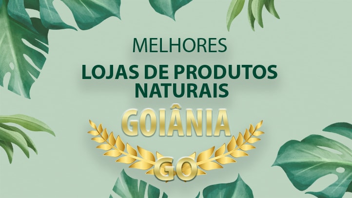  Melhores Lojas de Produtos Naturais em Goiânia – GO