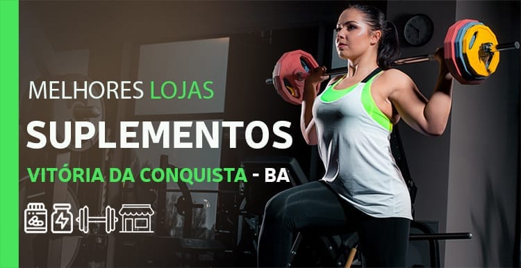 Suplementos Vitória da Conquista – Melhores Lojas
