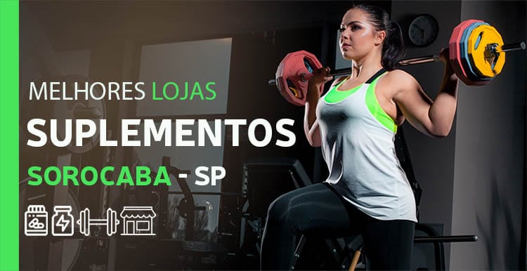 Lojas de Suplementos em Sorocaba – Top 5