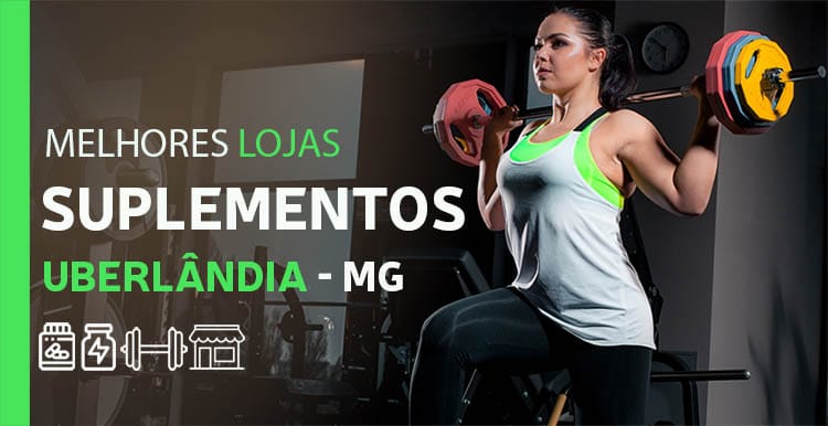 Lojas de Suplementos em Uberlândia – Top 5