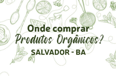 Produtos Orgânicos em Salvador